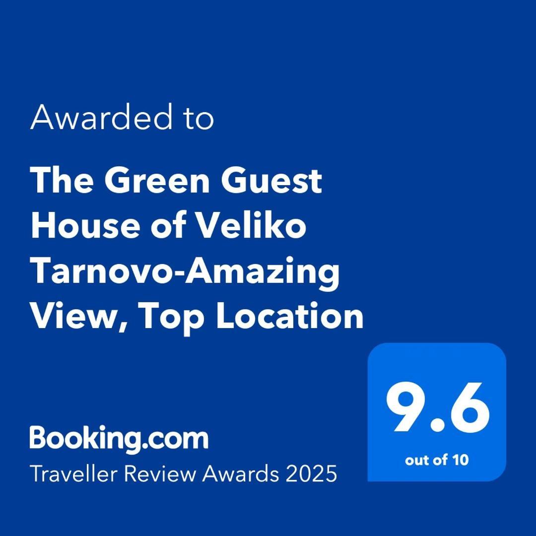 The Green Guest House Of Veliko Tarnovo-Amazing View, Top Location Exteriér fotografie